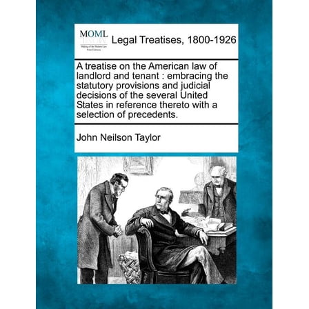 A treatise on the American law of landlord and tenant (Paperback)