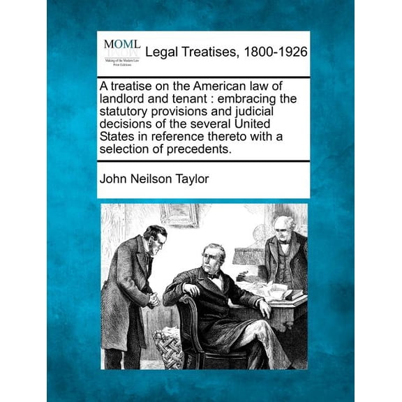 A treatise on the American law of landlord and tenant (Paperback)