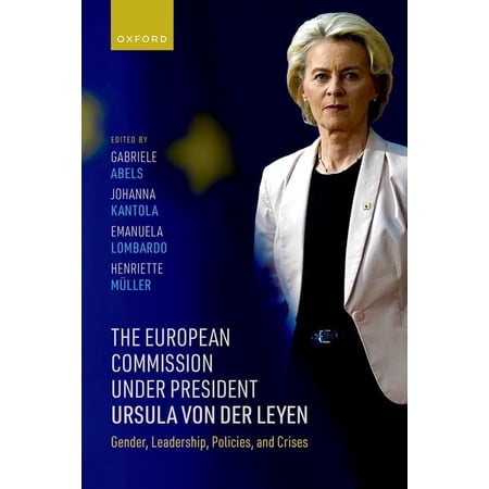 The European Commission Under President Ursula Von Der Leyen: Gender Leadership Policies and Crises (Hardcover)