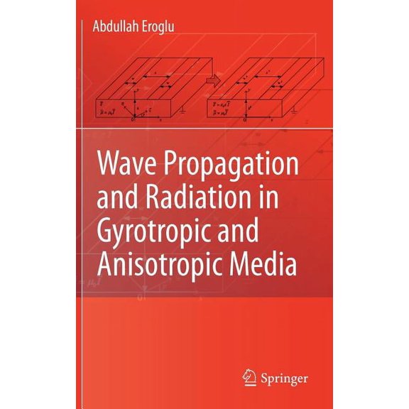 Wave Propagation and Radiation in Gyrotropic and Anisotropic Media, (Hardcover)