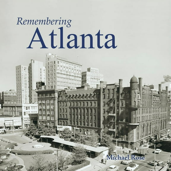 Remembering Remembering Atlanta, (Paperback)