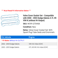 thumbnail image 2 of Valve Cover Gasket Set - Compatible with 2000 - 2003 Dodge Dakota 4.7L V8 VIN N (without Hi-Output) 2001 2002, 2 of 2