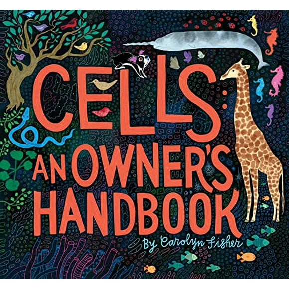 Cells: An Owner's Handbook