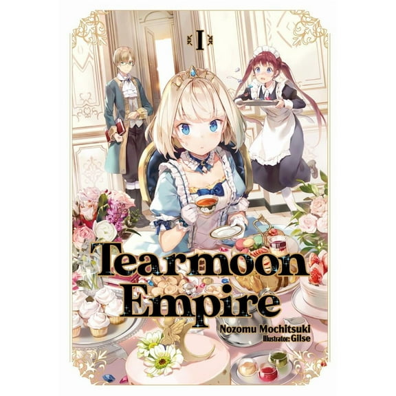 Tearmoon Empire (Light Novel): Tearmoon Empire: Volume 1 (Light Novel) (Series #1) (Paperback)