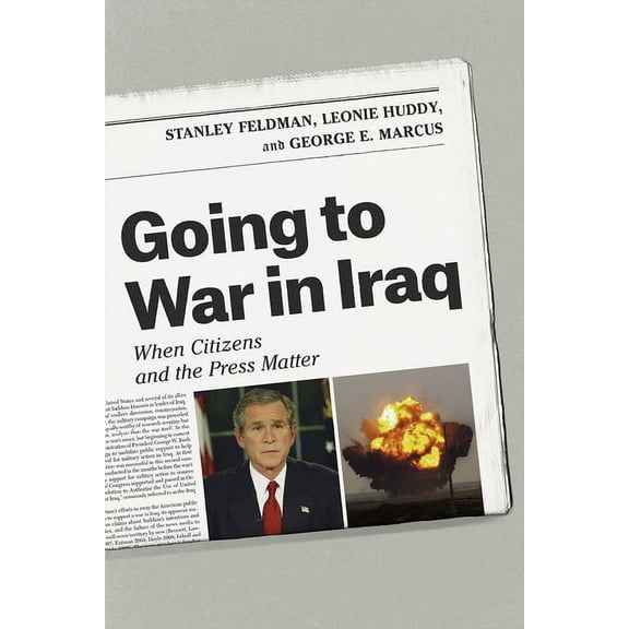 Going to War in Iraq: When Citizens and the Press Matter, (Paperback)