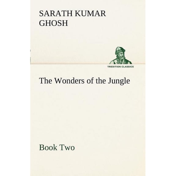 The Wonders of the Jungle, Book Two, (Paperback)