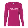 thumbnail image 2 of Inspirational Quote Be the Change by Mahatma Gandhi 1913 Womens Graphic Long Sleeve T-Shirt, Fuschia, 2XL, 2 of 3