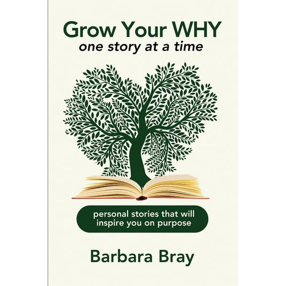 Grow Your Why: One Story at a Time, (Paperback)