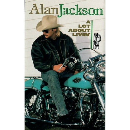 Alan Jackson - A Lot About Livin' (And A Little 'Bout Love) (Cassette) (VG)