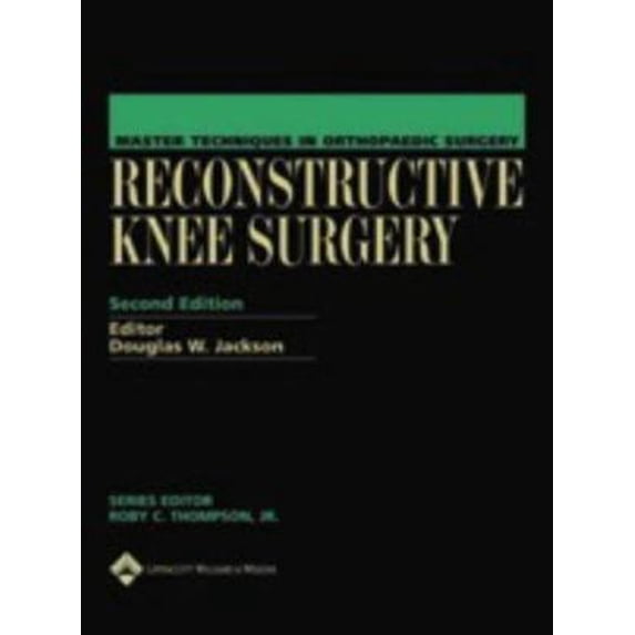 Pre-Owned Master Techniques in Orthopaedic Surgery: Reconstructive Knee Surgery (Hardcover) by Douglas W Jackson