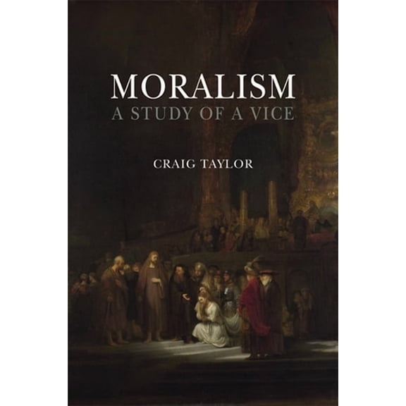 Moralism: A Study of a Vice, (Paperback)