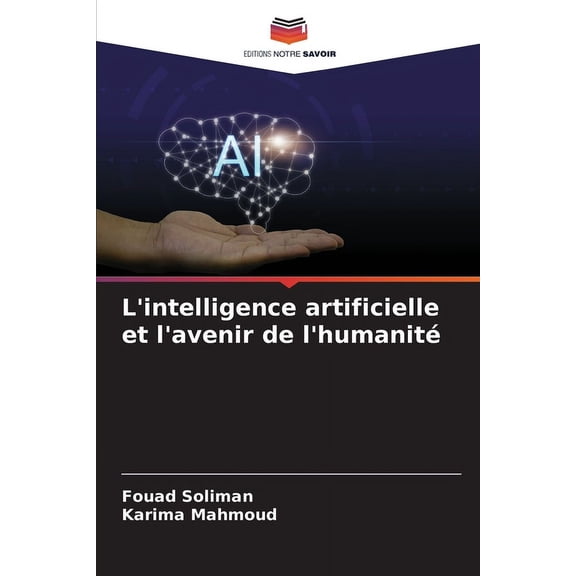 L'intelligence artificielle et l'avenir de l'humanité, (Paperback)