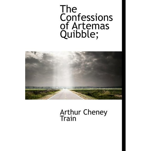 The Confessions of Artemas Quibble; (Hardcover)