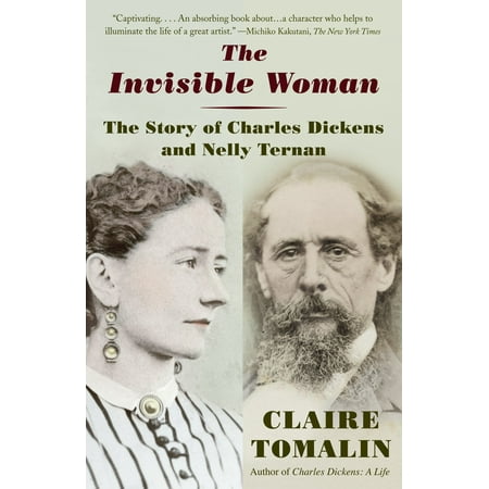 The Invisible Woman : The Story of Nelly Ternan and Charles (The Best Of Nelly)