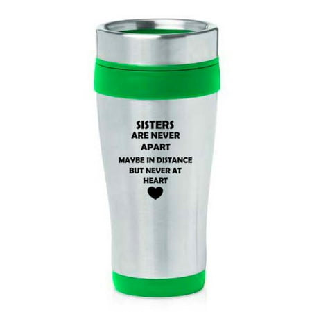 

16 oz Insulated Stainless Steel Travel Mug Sisters Long Distance Love (Green)
