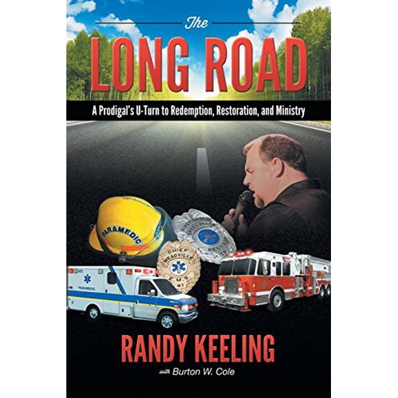Pre-Owned The Long Road: A Prodigal s U-turn to Redemption, Restoration, and Ministry, 9781462734344, 1462734340, Paperback,