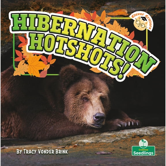 Clever Critters Hibernation Hotshots!, (Paperback)