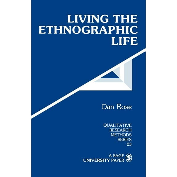 Qualitative Research Methods Living the Ethnographic Life, Book 23, (Paperback)