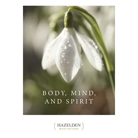 Body, Mind, and Spirit : Daily Meditations