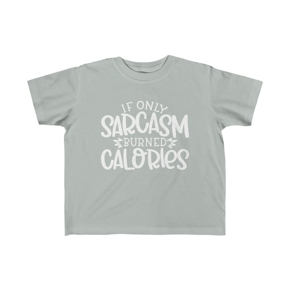 If Only Sarcasm Burned Calories | Kid's Fine Jersey Tee