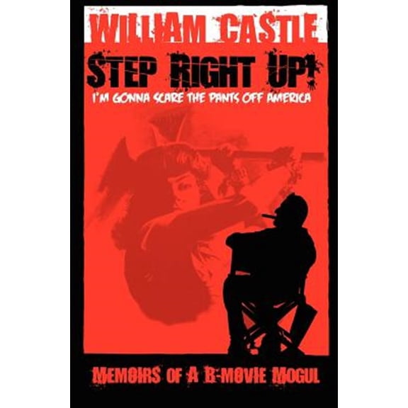 Pre-Owned STEP RIGHT UP!...I'm Gonna Scare the Pants Off America (Paperback) 0578066823 9780578066820