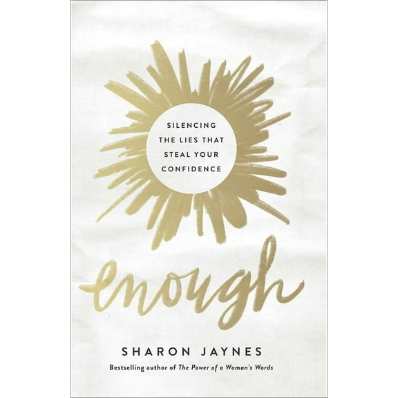 Enough: Silencing the Lies That Steal Your Confidence, (Paperback)