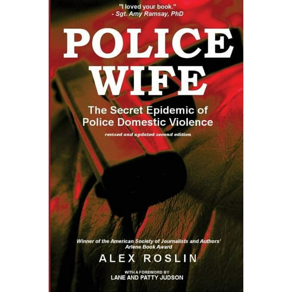 Police Wife: The Secret Epidemic of Police Domestic Violence, (Paperback)