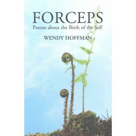 Forceps: Poems about the Birth of the Self