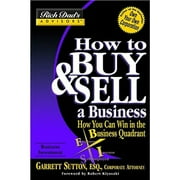 Pre-Owned How to Buy and Sell a Business: How You Can Win in the Business Quadrant (Paperback 9780446691345) by Garrett Sutton, Robert T Kiyosaki