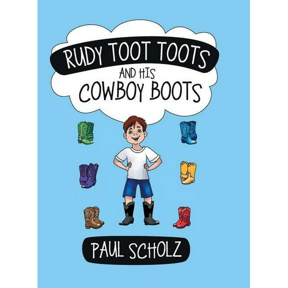 Rudy Toot Toots and His Cowboy Boots (Hardcover)