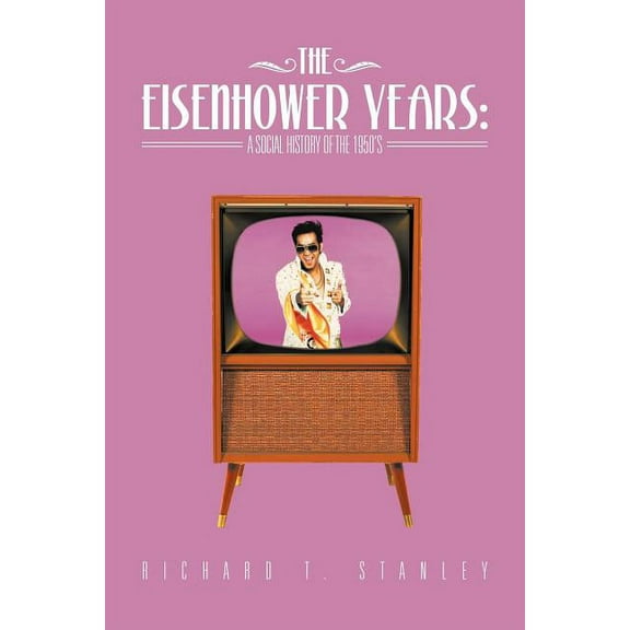 The Eisenhower Years: A Social History of the 1950's, (Paperback)