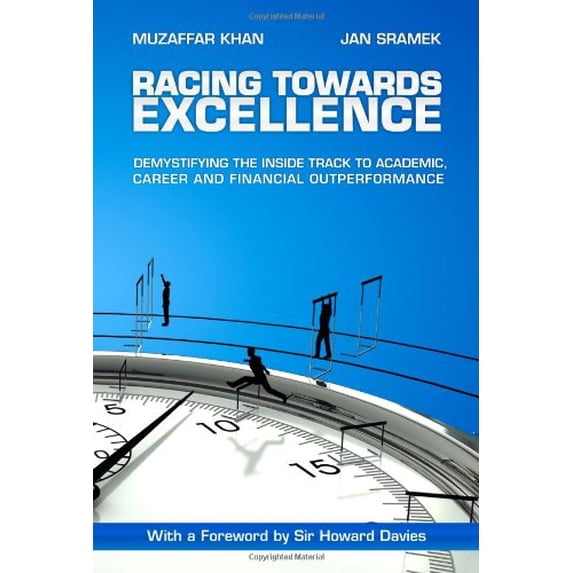 Pre-Owned Racing Towards Excellence Demystifying the Inside Track to Academic, Career and Financial Outperformance (Paperback) 0956256600 9780956256607