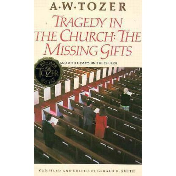 Pre-Owned Tragedy in the Church: The Missing Gifts (Paperback) 0875094244 9780875094243