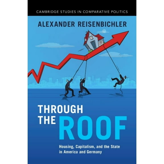 Cambridge Studies in Comparative Politic Through the Roof, (Paperback)