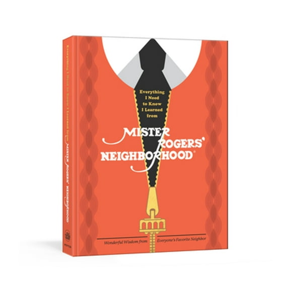 Pre-Owned Everything I Need to Know I Learned from Mister Rogers' Neighborhood: Wonderful Wisdom (Hardcover 9781984826442) by Melissa Wagner, Fred Rogers Productions