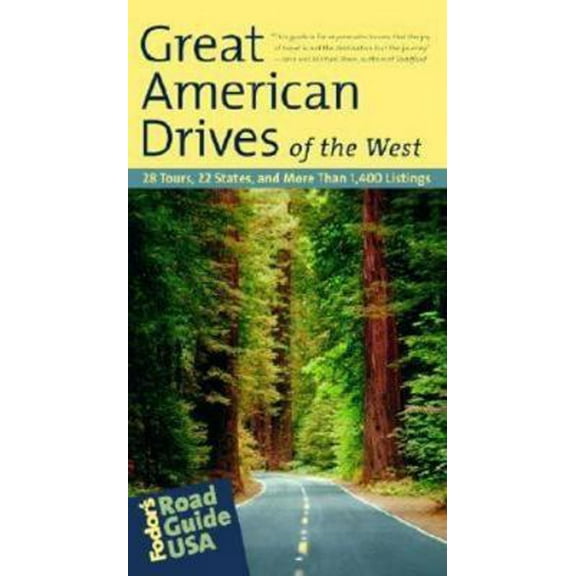 Pre-Owned Fodor's Road Guide USA: Great American Drives of the West, 1st edition: 28 Tours, 22 States, and More Than 1,400 Listings (Travel Guide) (Paperback) 1400012058 9781400012053