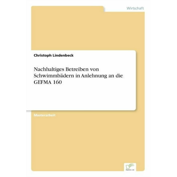 Nachhaltiges Betreiben von Schwimmbädern in Anlehnung an die GEFMA 160, (Paperback)
