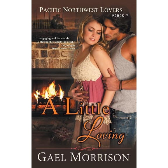 A Little Loving (Pacific Northwest Lovers Series, Book 2) (Paperback)