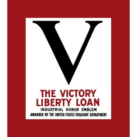 Vintage World War II poster showing a large V for victory on a red and white background It declares The Victory Liberty Loan Industrial Honor Emblem Awarded By The United States Treasury Department