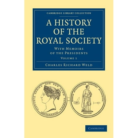 A History of the Royal Society - Volume 1, (Paperback)