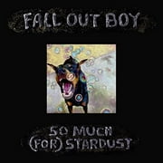 Fall Out Boy - So Much (For) Stardust - Music & Performance - Vinyl