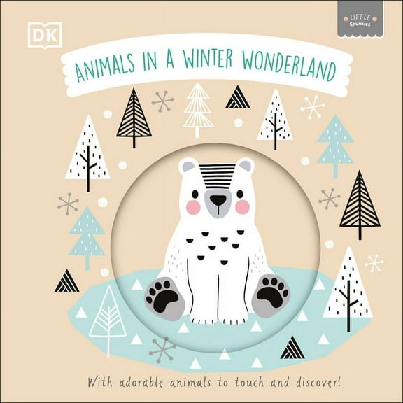 Little Chunkies Little Chunkies: Animals in a Winter Wonderland, (Board Book)
