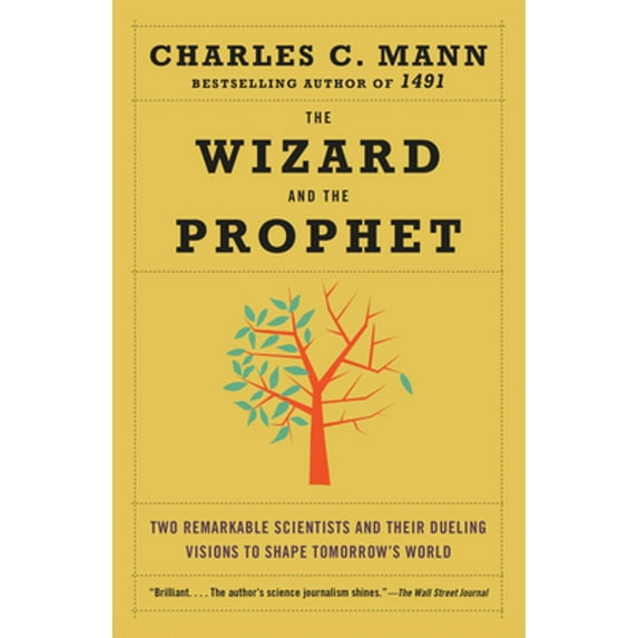 Pre-Owned The Wizard and the Prophet: Two Remarkable Scientists and Their Dueling Visions to Shape Tomorrow's World (Paperback) 0345802845 9780345802842