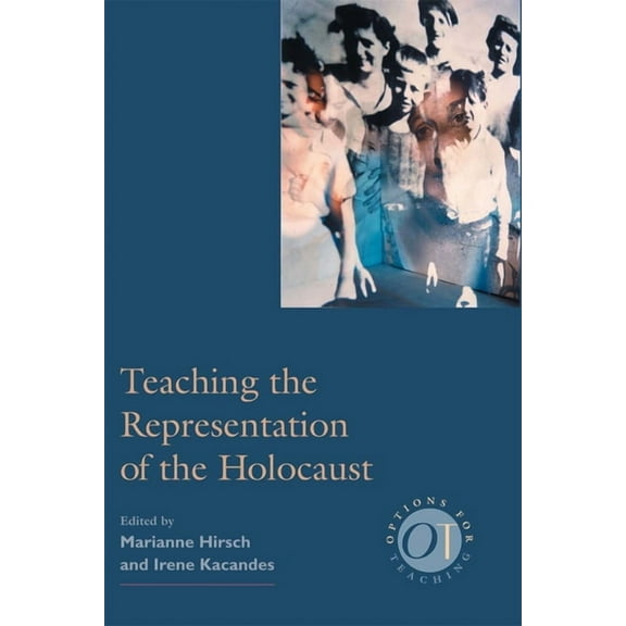 Options for Teaching Teaching the Representation of the Holocaust, Book 18, (Paperback)