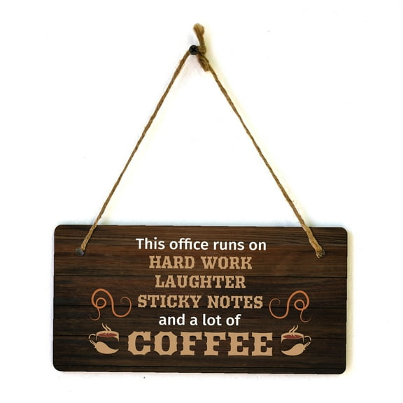 This Office Runs On Hard Work Laughter Sticky Notes And A Lot Of Coffee 5" x 10" Hanging Wall or Door Sign | Funny Coffee Home & Office Decor