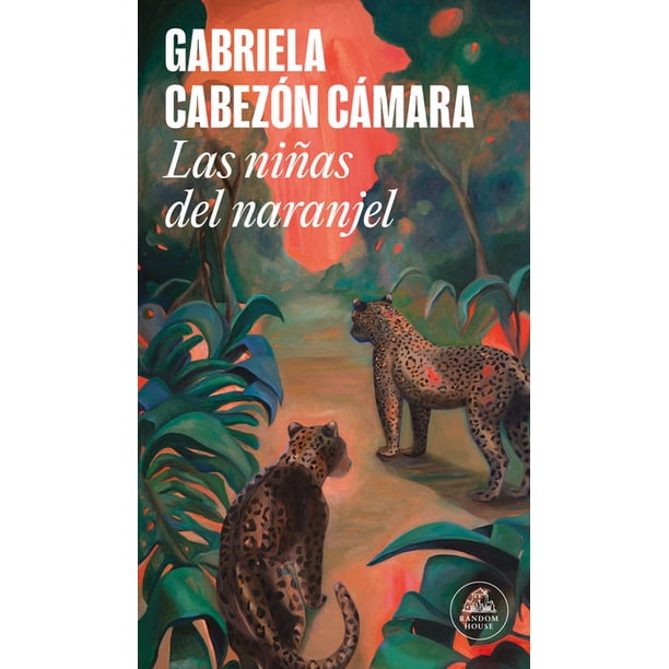 Libro Las Niñas Del Naranjel Tapa Blanda, Autor Gabriela Cabezon Camara, Editorial Random House