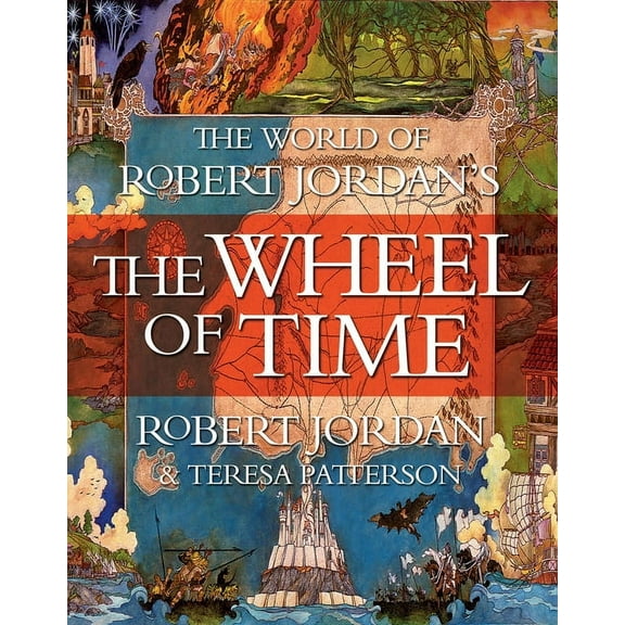 Wheel of Time The World of Robert Jordan's the Wheel of Time, (Hardcover)