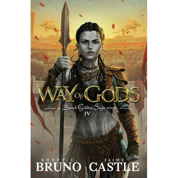 Buried Goddess Saga Way of Gods: Buried Goddess Saga Book 4, Book 4, (Paperback)