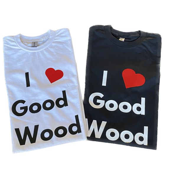 I Love Good Wood T-Shirt