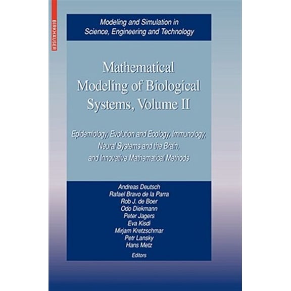 Pre-Owned Mathematical Modeling of Biological Systems, Volume II: Epidemiology, Evolution and Ecology, Immunology, Neural Systems and the Brain, and Innovative